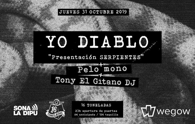 Yo Diablo (Presentación “Serpientes”) + Pelo Mono + Tony El Gitano