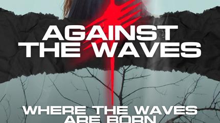 Against The Waves + Where The Waves Are Born + Maverick