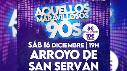 'Aquellos Maravillosos 90s' en Arroyo de San Serván