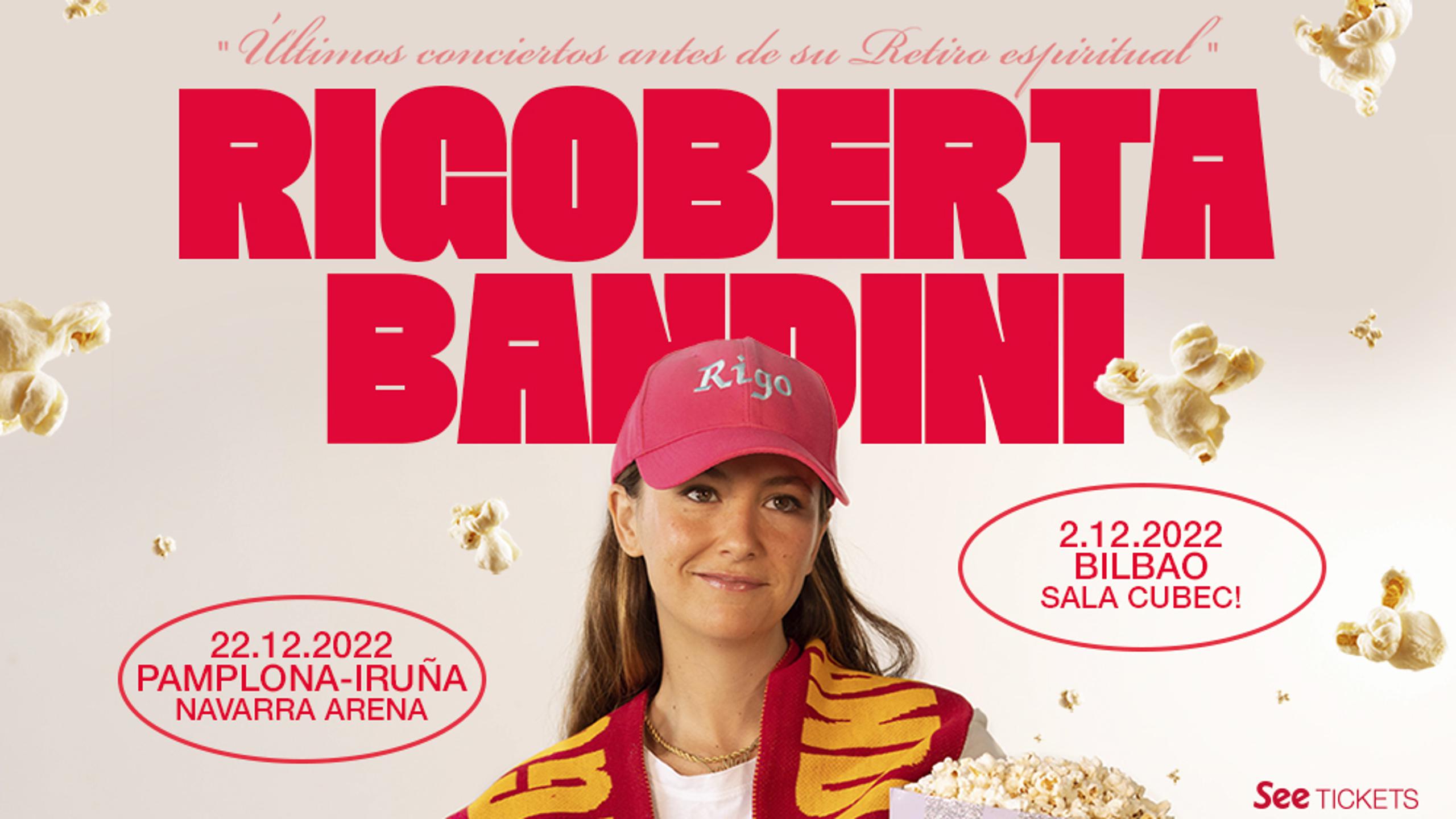 Entradas de conciertos de Rigoberta Bandini en BEC Bilbao Exhibition