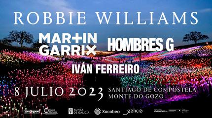 Gozo Festival 2023: Robbie Williams + Martin Garrix + Hombres g + Iván Ferreiro en Santiago de Compostela
