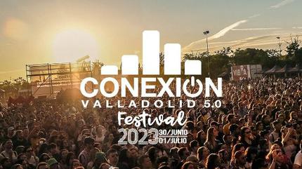 Conexión Valladolid Festival 5.0 - 30/06 y 1/07 de 2023