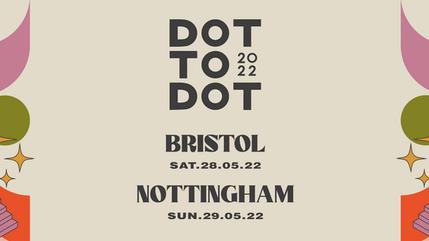 Dot to Dot 2022 | Bristol
