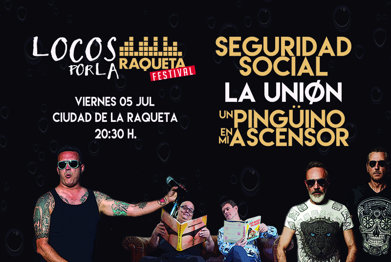 Fotografía promocional de Locos por la Raqueta Festival 2019 con La Unión, Seguridad Social y Un Pinguino en mi Ascensor
