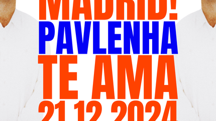 MADRID! PAVLENHA TE AMA
