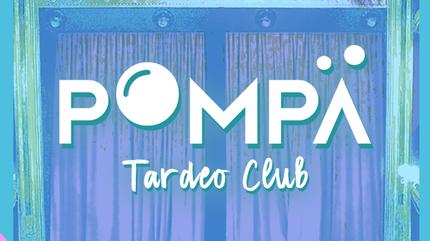 Pompä, Tardeo Club