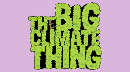 THE BIG CLIMATE THING