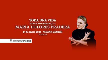 "Toda una vida" Concierto Homenaje a María Dolores Pradera en el WiZink Center de Madrid