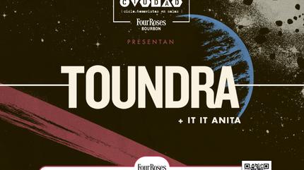 Toundra + It It Anita (Tomavistas Ciudad)
