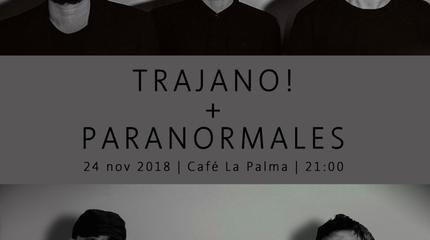 Trajano! + Paranormales en Madrid