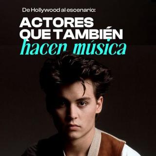Actores músicos Actores que hacen música
